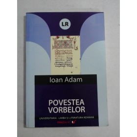 POVESTEA VORBELOR - IOAN ADAM